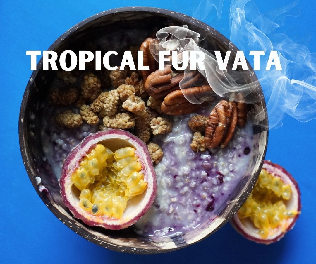 Tropical Porridge mit süß-säuerliche Saftigkeit für Vata
